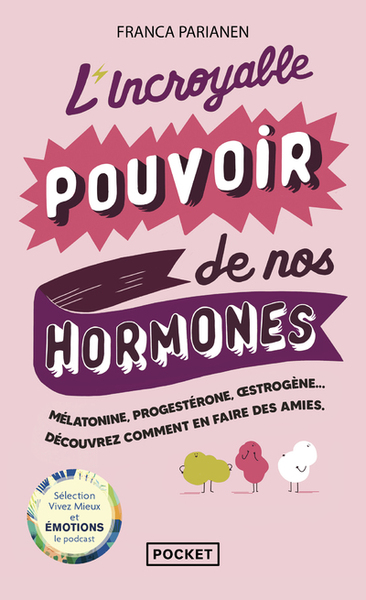 L´INCROYABLE POUVOIR DE NOS HORMONES