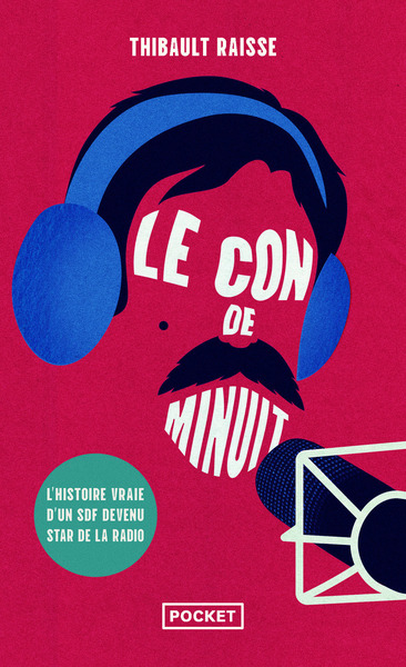 LE CON DE MINUIT - L´HISTOIRE VRAIE D´UN SDF DEVENU STAR DE LA RADIO