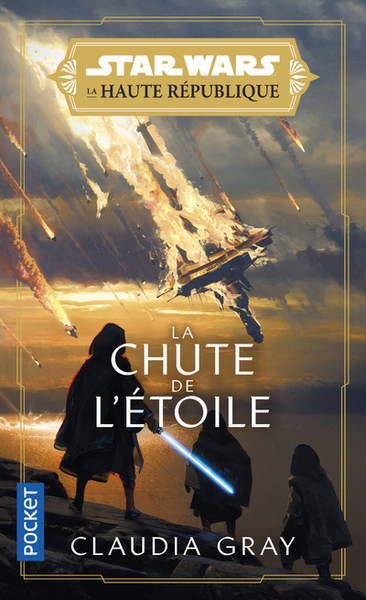 HAUTE REPUBLIQUE : LA LUMIERE DES JEDI : LA CHUTE DE L ETOILE - TOME 3 - VOL03