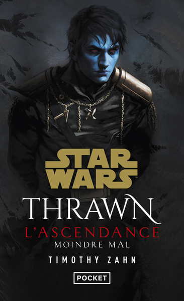 STAR WARS : THRAWN L ASCENDANCE TOME 3 : MOINDRE MAL