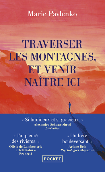 TRAVERSER LES MONTAGNES ET VENIR NAITRE ICI
