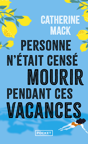 PERSONNE N´ETAIT CENSE MOURIR PENDANT CES VACANCES