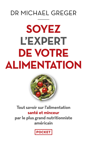 SOYEZ L´EXPERT DE VOTRE ALIMENTATION - TOUT SAVOIR SUR L´ALIMENTATION SANTE ET MINCEUR PAR LE PLUS G