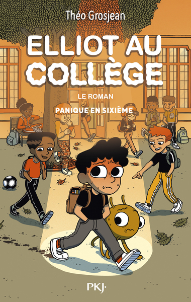 ELLIOT AU COLLEGE - LE ROMAN - TOME 01 PANIQUE EN SIXIEME