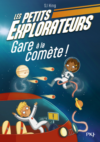 PETITS EXPLORATEURS - TOME 02 GARE A LA COMETE !