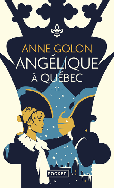 ANGELIQUE - TOME 11 ANGELIQUE A QUEBEC - VOL11