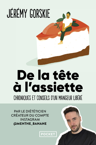 DE LA TETE A L´ASSIETTE - CHRONIQUES ET CONSEILS D´UN MANGEUR LIBERE