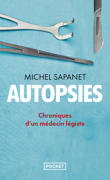 AUTOPSIES - CHRONIQUES D´UN MEDECIN LEGISTE