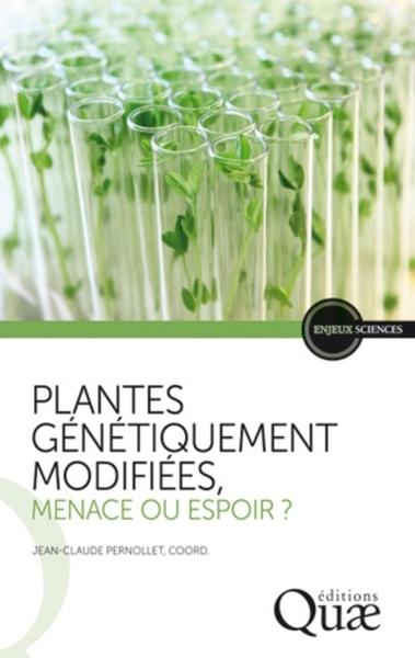 PLANTES GENETIQUEMENT MODIFIEES  MENACE OU ESPOIR