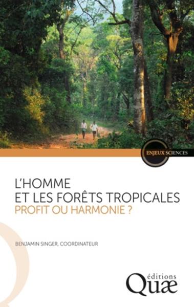 L´HOMME ET LES FORETS TROPICALES, UNE RELATION DURABLE ?