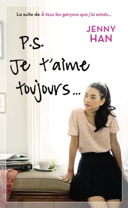 AMOURS DE LARA JEAN T02 : PS : JE T´AIME TOUJOURS...