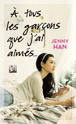 AMOURS DE LARA JEAN T01 : A TOUS LES GARCONS QUE J´AI AIMES...
