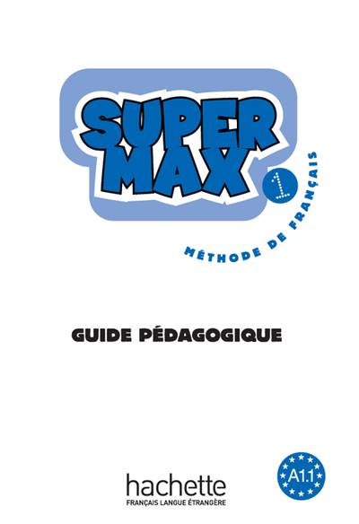 SUPER MAX 1 - GUIDE PEDAGOGIQUE