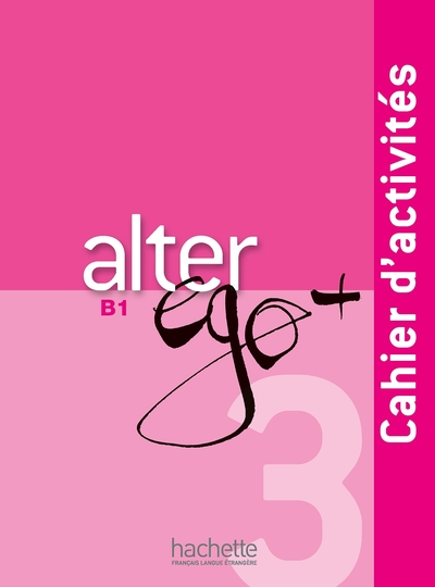 ALTER EGO + 3 : CAHIER D´ACTIVITES + CD AUDIO