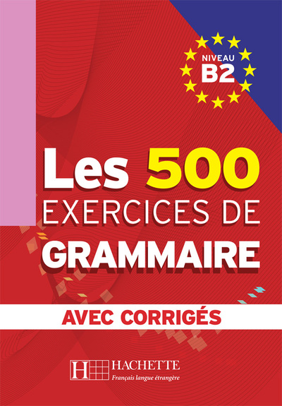 500 EXERCICES DE GRAMMAIRE B2 - LIVRE + CORRIGES INTEGRES