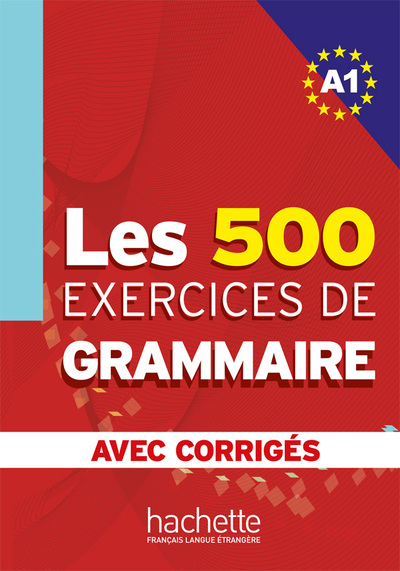 500 EXERCICES DE GRAMMAIRE A1 - LIVRE + CORRIGES INTEGRES