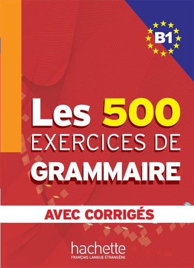 500 EXERCICES DE GRAMMAIRE B1 - LIVRE + CORRIGES INTEGRES