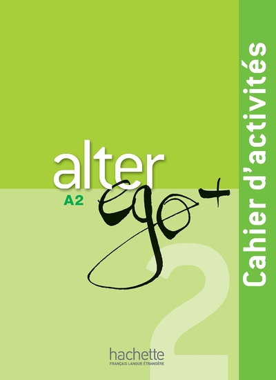 ALTER EGO + 2 : CAHIER D´ACTIVITES