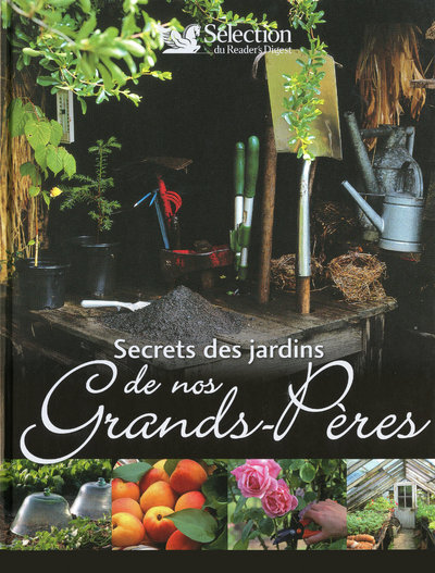 SECRETS DES JARDINS DE NOS GRANDS-PERES