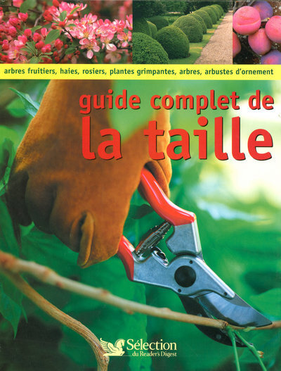 GUIDE COMPLET DE LA TAILLE 6 COMMENT TAILLER ET FORMER LES ARBRES ARBUSTES HAIES TOPIAIRES