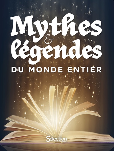 MYTHES ET LEGENDES DU MONDE ENTIER
