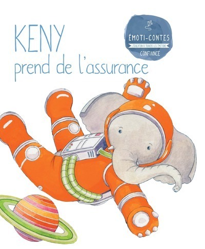 KENY PREND DE L´ASSURANCE (LES EMOTI-CONTES : LA CONFIANCE EN SOI)