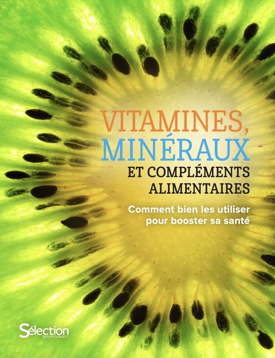 GUIDE DES VITAMINES ET DES MINERAUX POUR UNE BONNE SANTE