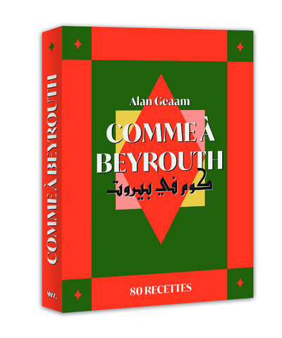 COMME A BEYROUTH - 80 RECETTES D´ALAN GEAAM
