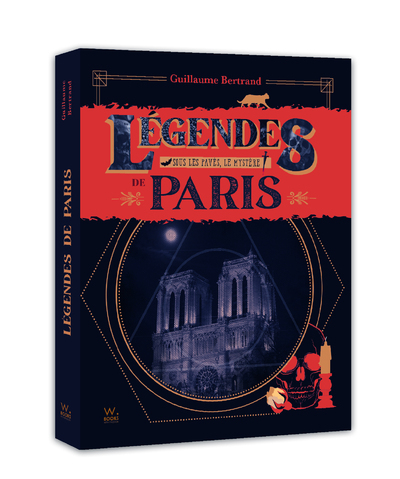 LEGENDES DE PARIS - SOUS LES PAVES, LE MYSTERE