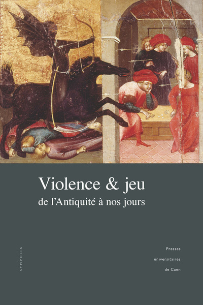 VIOLENCE ET JEU, DE L´ANTIQUITE A NOS JOURS