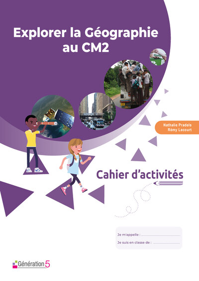 CAHIER D´ACTIVITES EXPLORER LA GEOGRAPHIE AU CM2