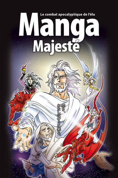 BIBLE MANGA MAJESTE, VOLUME 6 - LE COMBAT APOCALYPTIQUE DE L´ELU