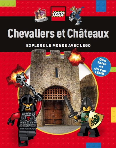 CHEVALIERS ET CHATEAUX - EXPLORE LE MONDE AVEC LEGO
