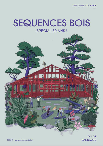 SEQUENCES BOIS N 146 : SPECIAL 30 ANS - SEPTEMBRE 2024