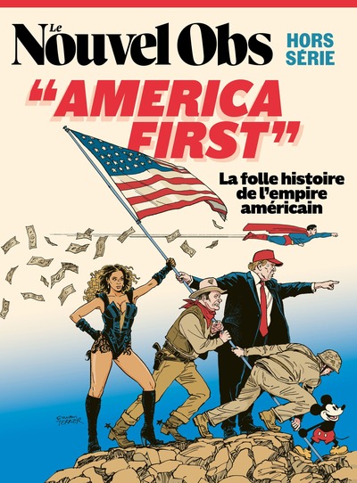 NOUVEL OBS HS N 120 : AMERICA FIRST - JUILLET 2025 - LA FOLLE HISTOIRE DE L´EMPIRE AMERICAIN
