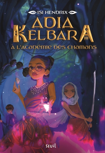 ADIA KELBARA A L´ACADEMIE DES CHAMANS, TOME 1