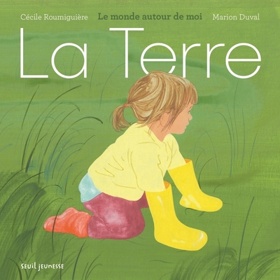 TERRE. LE MONDE AUTOUR DE MOI