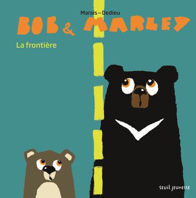 BOB ET MARLEY - LA FRONTIERE