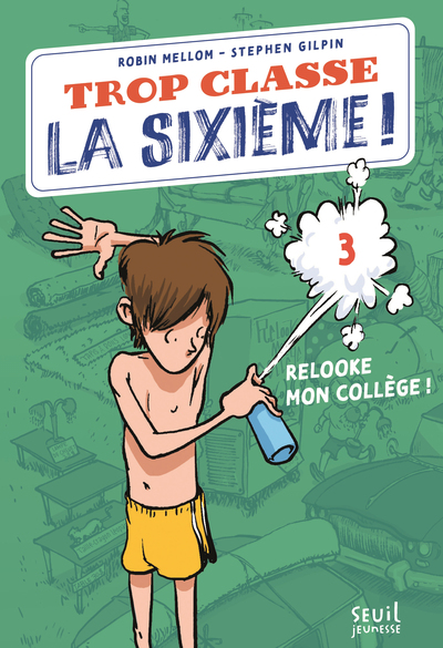 TROP CLASSE LA SIXIEME, TOME 3 - RELOOKE MON COLLEGE