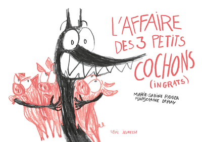 L´AFFAIRE DES TROIS PETITS COCHONS (INGRATS)
