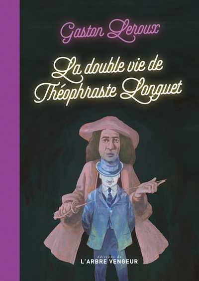 LA DOUBLE VIE DE THEOPHRASTE LONGUET