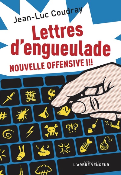 LETTRES D´ENGUEULADE - NOUVELLE OFFENSIVE