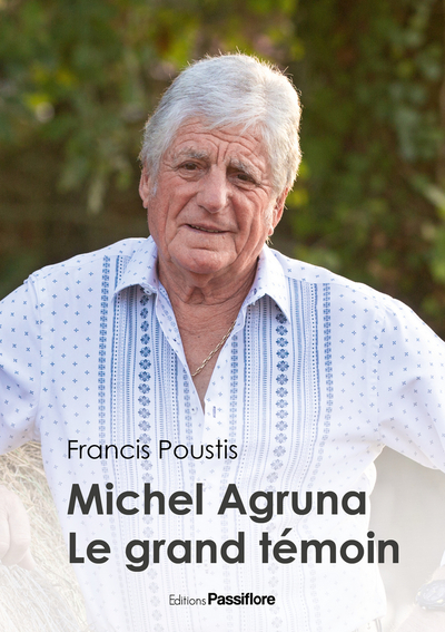 MICHEL AGRUNA, LE GRAND TEMOIN