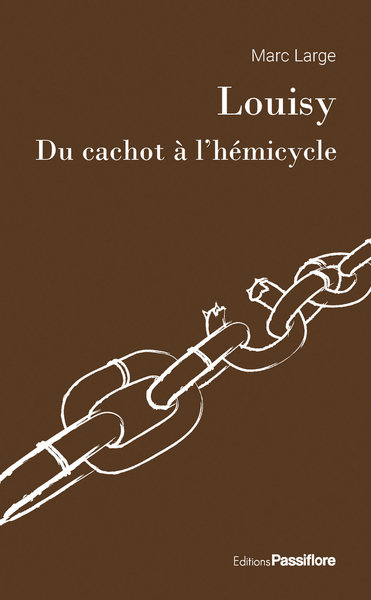 LOUISY, DU CACHOT A L´HEMICYCLE