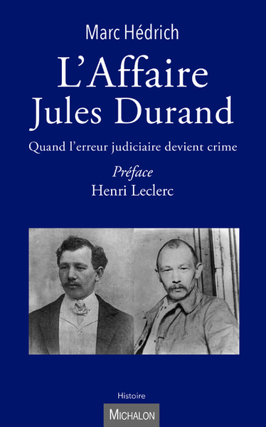 L´AFFAIRE JULES DURAND - QUAND L´ERREUR JUDICIAIRE DEVIENT CRIME