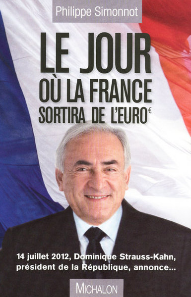 JOUR OU LA FRANCE SORTIRA DE L´EURO