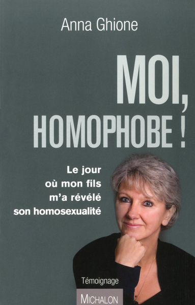 MOI  HOMOPHOBE ! LE JOUR OU MON FILS M´A REVELE SON HOMOSEXUALITE