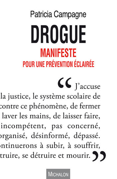 DROGUE. MANIFESTE POUR UNE PREVENTION ECLAIREE