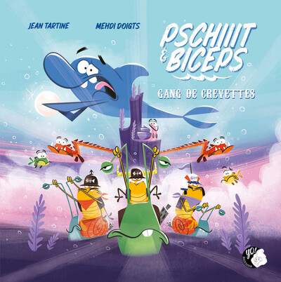 PSCHIIIT & BICEPS - GANG DE CREVETTES TOME 2