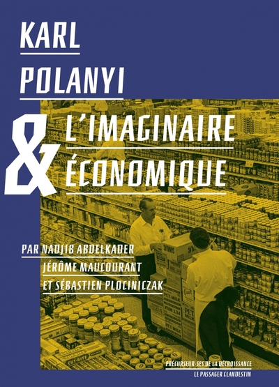 KARL POLANYI ET L´IMAGINAIRE ECONOMIQUE